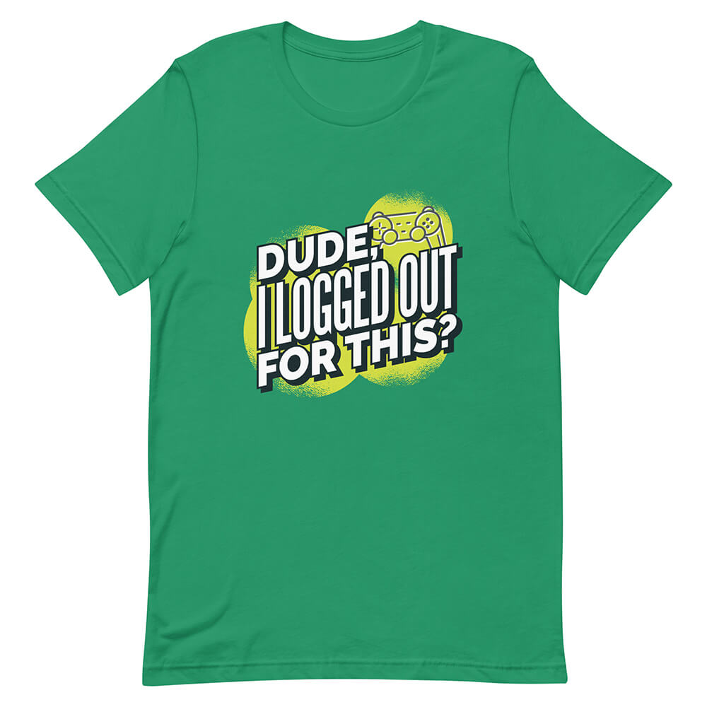 Green Mad Logged Out Gamer Quote Tee Console Gamepad