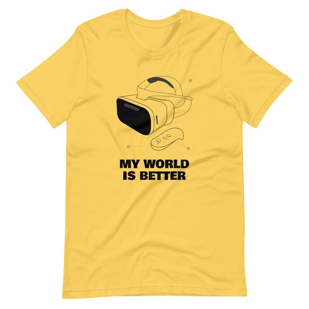 Gamer T-Shirt - My World is Better - Virtual Reality Headset - Alternative - Yellow - Dubsnatch