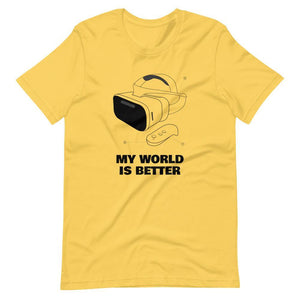 Gamer T-Shirt - My World is Better - Virtual Reality Headset - Alternative - Yellow - Dubsnatch