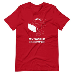 Gamer T-Shirt - My World is Better - Virtual Reality Headset - Red - Dubsnatch