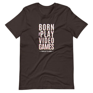 Gaming Shirt - Born To Play Video Games Forced To Work - Glitch Style - Brown - Dubsnatch