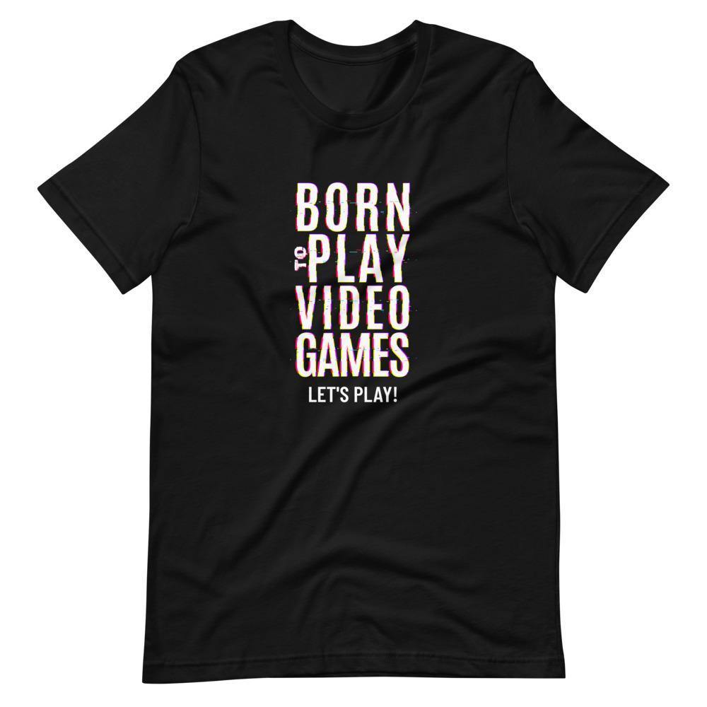 Gaming Shirt - Born To Play Video Games Let's Play! - Cyberpunk Glitch Style - Black - Dubsnatch