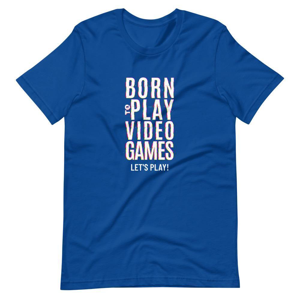 Gaming Shirt - Born To Play Video Games Let's Play! - Cyberpunk Glitch Style - True Royal - Dubsnatch