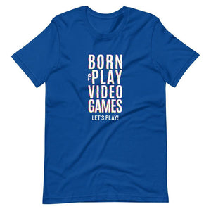Gaming Shirt - Born To Play Video Games Let's Play! - Cyberpunk Glitch Style - True Royal - Dubsnatch