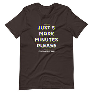 Gaming Shirt - Just 5 More Minutes Please I Can't Pause My GameI - Cyberpunk Glitch Style - Brown - Dubsnatch