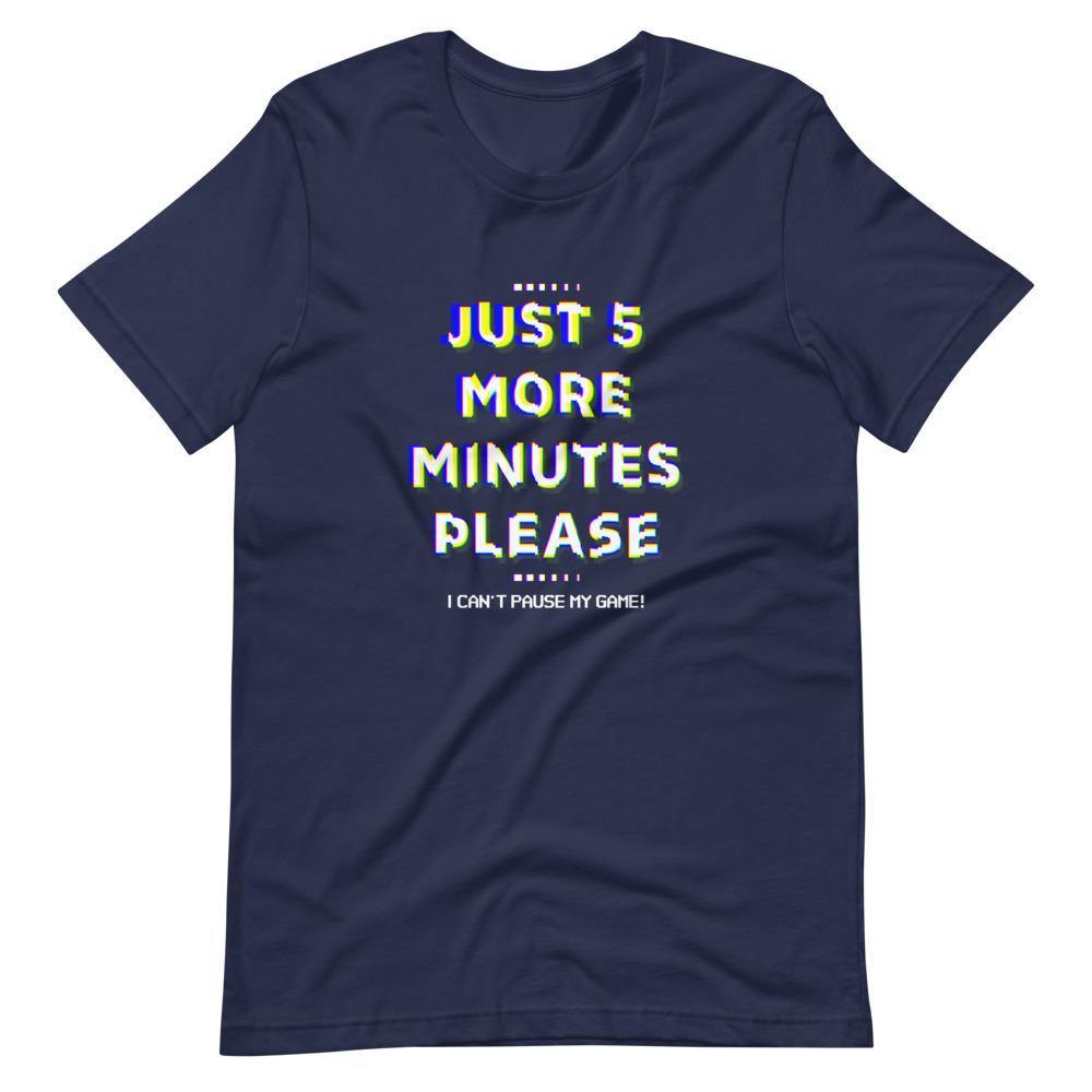 Gaming Shirt - Just 5 More Minutes Please I Can't Pause My GameI - Cyberpunk Glitch Style - Navy - Dubsnatch